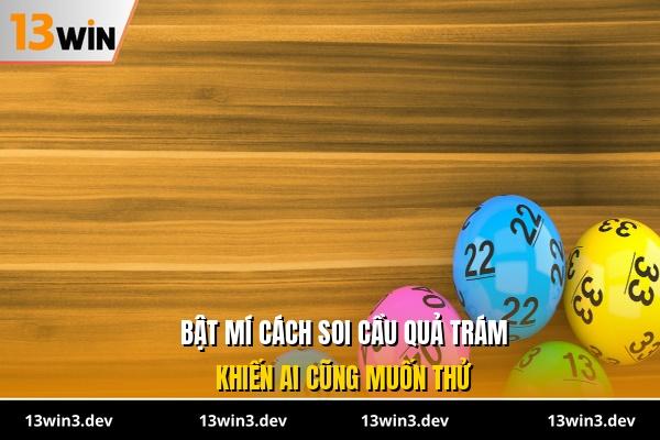 Bật mí cách soi cầu quả trám khiến ai cũng muốn thử