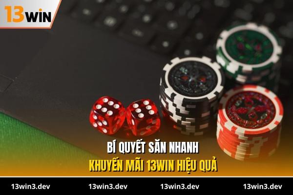 Bí quyết săn nhanh khuyến mãi 13WIN hiệu quả