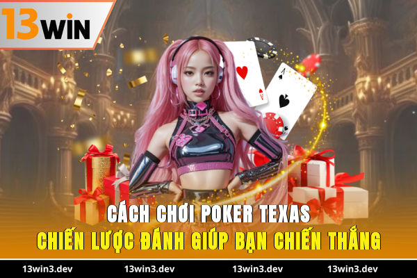 cách chơi Poker Texas