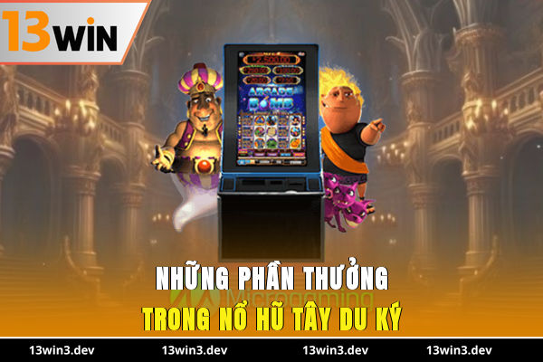 Những phần thưởng trong Nổ hũ Tây Du Ký