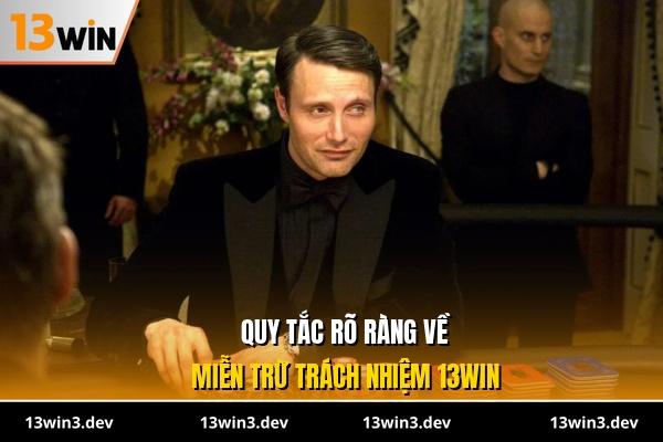 Quy tắc rõ ràng về miễn trừ trách nhiệm 13WIN