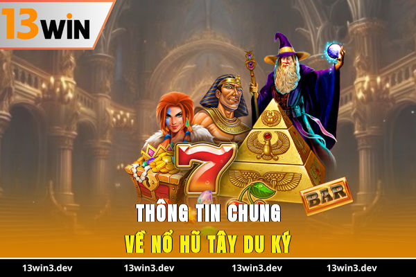 Thông tin chung về Nổ hũ Tây Du Ký