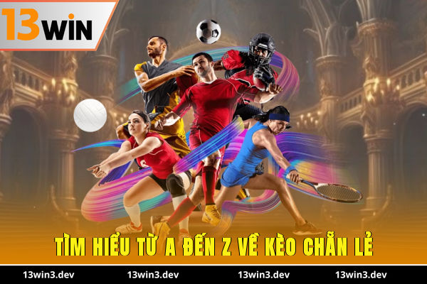 Tìm hiểu từ A-Z về kèo chẵn lẻ