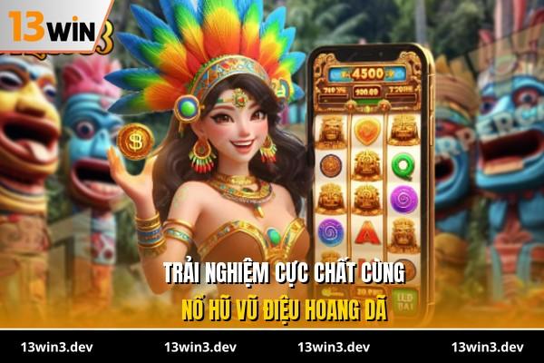 Trải nghiệm cực chất cùng nổ hũ Vũ Điệu Hoang Dã